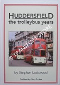 Book cover of Huddersfield - The Trolleybuses Years by LOCKWOOD, Stephen